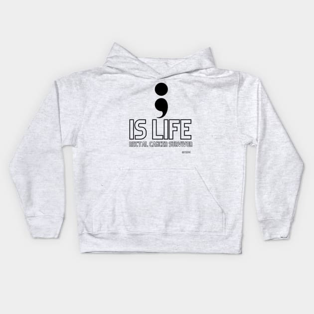 Semicolon Is Life - Rectal Cancer Survivor T-Shirt - Black Writing Kids Hoodie by CCnDoc